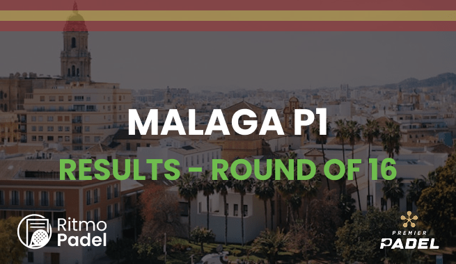 Premier Padel Malaga Round of 16 Results