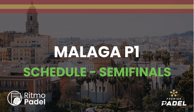 Premier Padel Malaga Semifinal Schedule Where to Watch