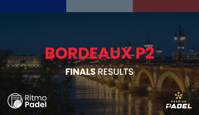 Premier Padel Bordeaux P2 2025 Finals Results